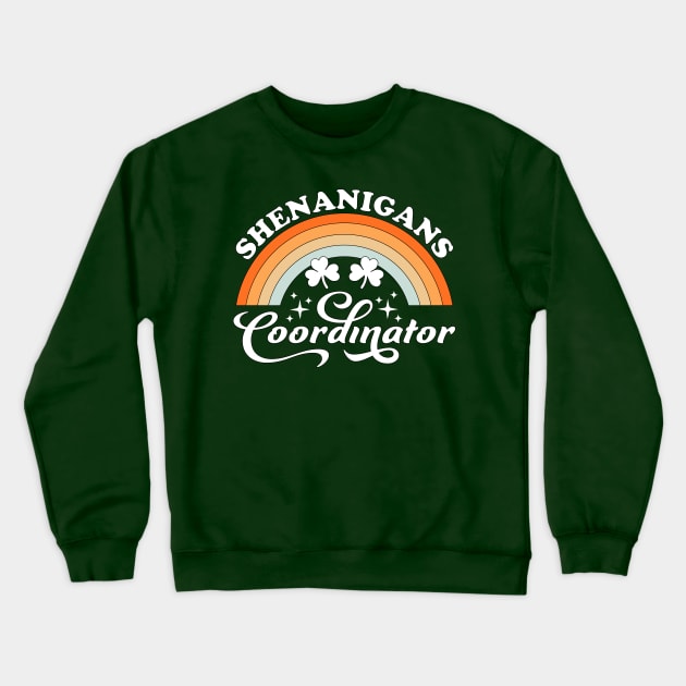 Shenanigans Coordinator Funny Teacher St Patrick's Day Crewneck Sweatshirt by OrangeMonkeyArt